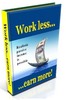 Thumbnail Work less...earn more! Thumbnail Work less...earn more!