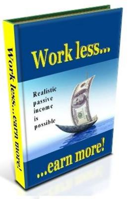 Product picture Work less...earn more!